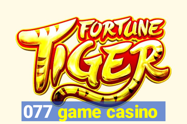 077 game casino